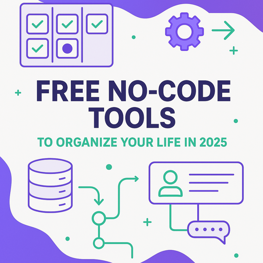 Free No-Code Tools to Organize Your Life in 2025