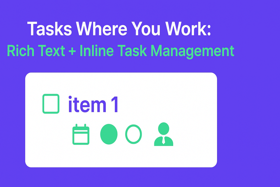 Tasks Where You Work: Rich Text and Inline Task Management in Every Cell