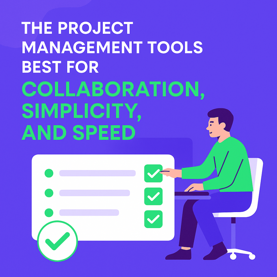 The Project Management Tools Best for Collaboration, Simplicity, and Speed