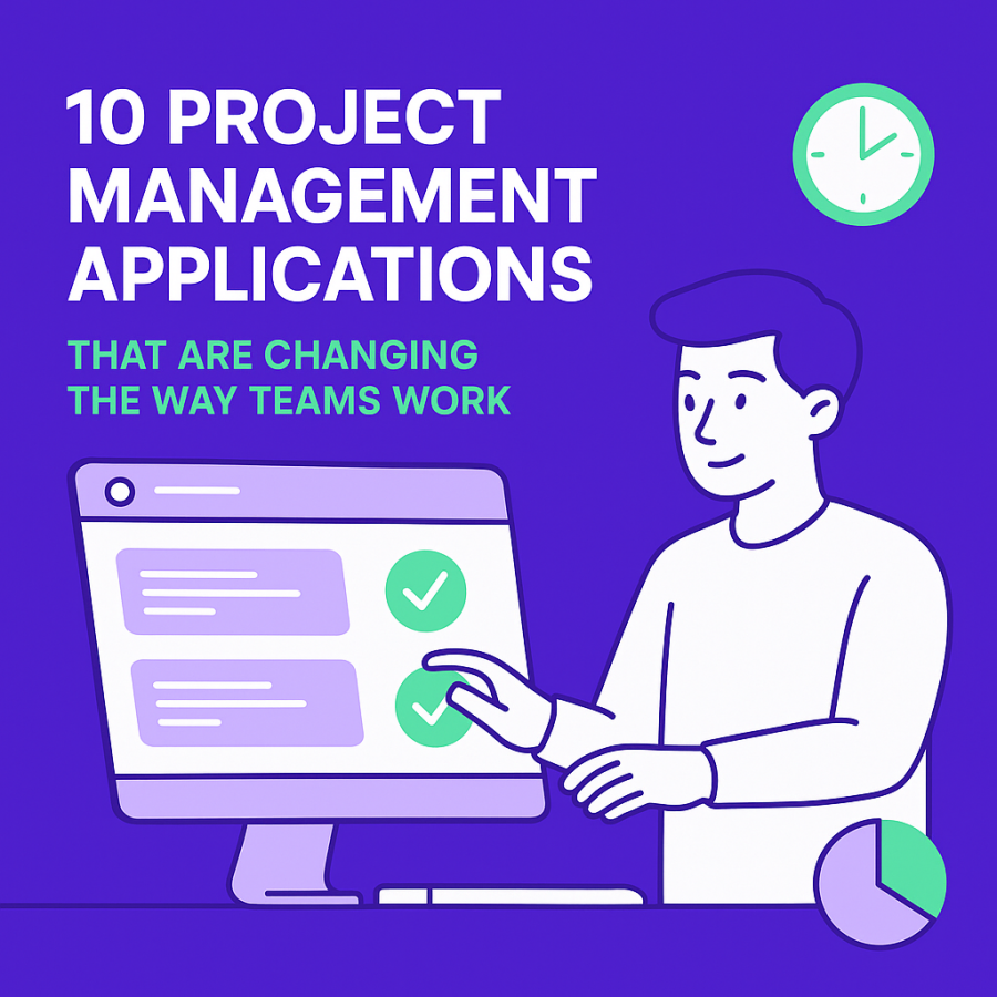 10 Project Management Applications That Are Changing the Way Teams Work